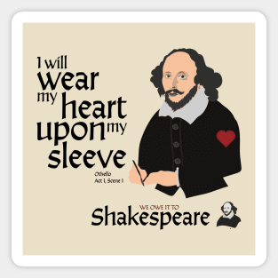 William Shakespeare - Wear My Heart Upon My Sleeve Magnet